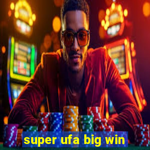 super ufa big win